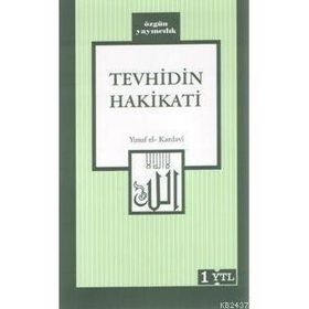 TEVHIDIN HAKIKATI - YUSUF EL-KARADAVÎ