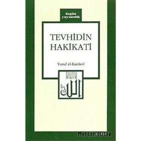 TEVHIDIN HAKIKATI - YUSUF EL-KARADAVÎ