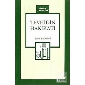TEVHIDIN HAKIKATI - YUSUF EL-KARADAVÎ