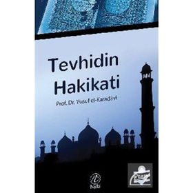 TEVHIDIN HAKIKATI - YUSUF EL-KARADAVÎ