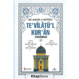 Te'vilatü'l Kur'an Tercümesi 17 / Ebu Mansur el-Matüridi / Ensar Neşriyat