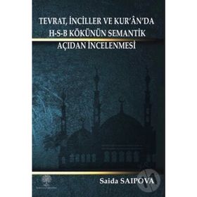 Tevrat İnciller ve Kuranda H-S-B Kökünün Semantik Açıdan - Saida Saipova