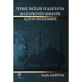Tevrat İnciller ve Kuranda H-S-B Kökünün Semantik Açıdan - Saida Saipova