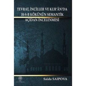 Tevrat İnciller ve Kuranda H-S-B Kökünün Semantik Açıdan - Saida Saipova