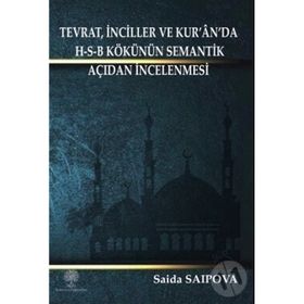 Tevrat İnciller ve Kuranda H-S-B Kökünün Semantik Açıdan - Saida Saipova