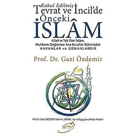 Tevrat ve İncil'deki Önceki İslam - Gazi Özdemir