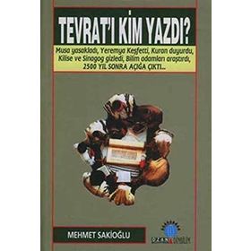 TEVRAT`I KIM YAZDI? - MEHMET U. SAKİOĞLU