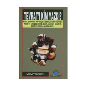TEVRAT`I KIM YAZDI? - MEHMET U. SAKİOĞLU