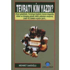 TEVRAT`I KIM YAZDI? - MEHMET U. SAKİOĞLU