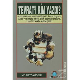 TEVRAT`I KIM YAZDI? - MEHMET U. SAKİOĞLU