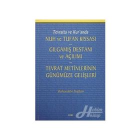 Tevratta ve Kur’anda Nuh ve Tufan Kıssası - Gılgamış Destanı ve Açılımı - Tevrat Metinlerinin Günümüze Gelişleri - Bahaeddin Sağlam