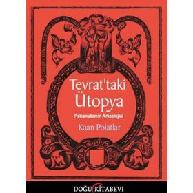 Tevrattaki Ütopya / Psikanalizmin Arkleolojisi Doğu Kitabevi