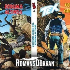 Tex 6 - Uçuruma Giden Yol: Koruma Altında