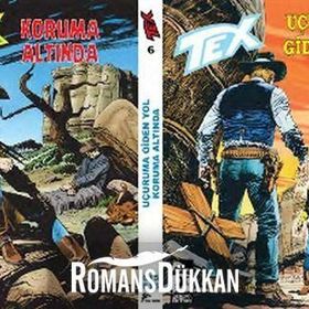 Tex 6 - Uçuruma Giden Yol: Koruma Altında