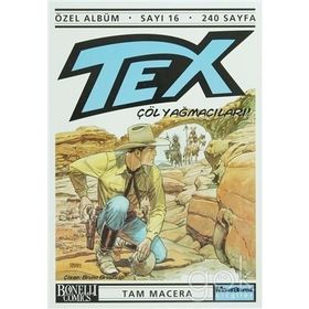 TEX ÖZEL ALBÜM SAYI: 16 ÇÖL YAĞMACILARI! - AURELIO GALLEPPINI;GIOVANNI LUIGI BONELLI