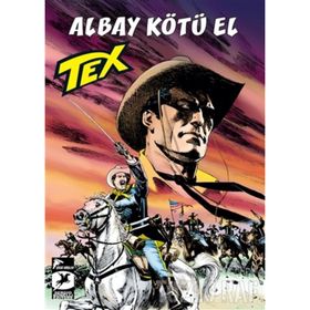Tex Yeni Seri 33: Albay Kötü El - Mackenzie’nin Akıncıları - Mauro Boselli