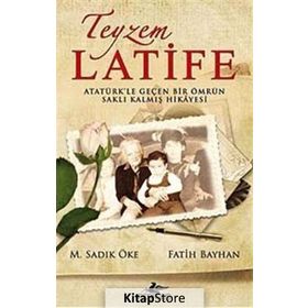 TEYZEM LATIFE - M. SADIK ÖKE;FATIH BAYHAN