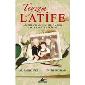 TEYZEM LATIFE - M. SADIK ÖKE;FATIH BAYHAN