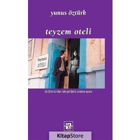 TEYZEM OTELI IKI FILM BIRDEN: TEK PERDELIK SINEMA OYUNU - YUNUS ÖZTÜRK