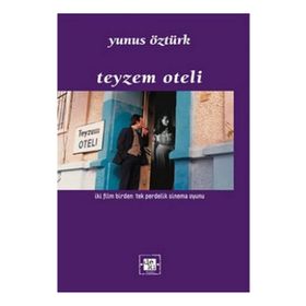 TEYZEM OTELI IKI FILM BIRDEN: TEK PERDELIK SINEMA OYUNU - YUNUS ÖZTÜRK