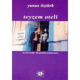 TEYZEM OTELI IKI FILM BIRDEN: TEK PERDELIK SINEMA OYUNU - YUNUS ÖZTÜRK