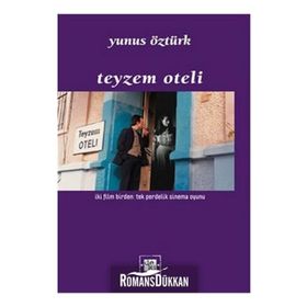 TEYZEM OTELI IKI FILM BIRDEN: TEK PERDELIK SINEMA OYUNU - YUNUS ÖZTÜRK