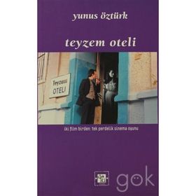 TEYZEM OTELI IKI FILM BIRDEN: TEK PERDELIK SINEMA OYUNU - YUNUS ÖZTÜRK
