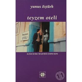 TEYZEM OTELI IKI FILM BIRDEN: TEK PERDELIK SINEMA OYUNU - YUNUS ÖZTÜRK