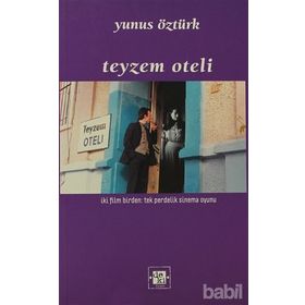 TEYZEM OTELI IKI FILM BIRDEN: TEK PERDELIK SINEMA OYUNU - YUNUS ÖZTÜRK
