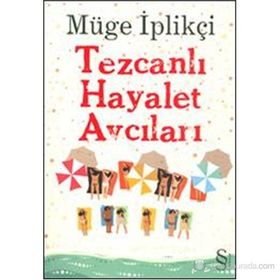 TEZCANLI HAYALET AVCILARI - MÜGE İPLIKÇI