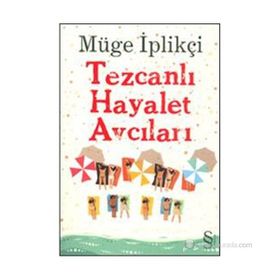 TEZCANLI HAYALET AVCILARI - MÜGE İPLIKÇI
