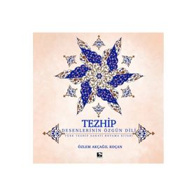 Tezhip Desenlerin Özgün Dili - Çınaraltı Yayınları