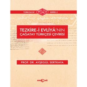 Tezkire-i Evliya'nın Çağatay Türkçesi Çevirisi - Prof. Dr. Ayşegül Sertkaya