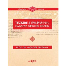 Tezkire-i Evliya'nın Çağatay Türkçesi Çevirisi - Prof. Dr. Ayşegül Sertkaya