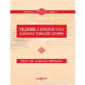 Tezkire-i Evliya'nın Çağatay Türkçesi Çevirisi - Prof. Dr. Ayşegül Sertkaya