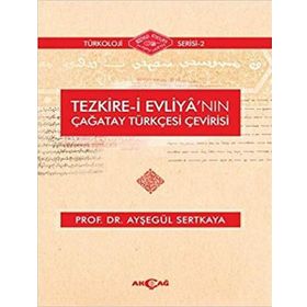 Tezkire-i Evliya'nın Çağatay Türkçesi Çevirisi - Prof. Dr. Ayşegül Sertkaya