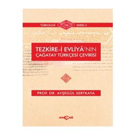 Tezkire-i Evliya'nın Çağatay Türkçesi Çevirisi - Prof. Dr. Ayşegül Sertkaya