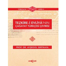 Tezkire-i Evliya'nın Çağatay Türkçesi Çevirisi - Prof. Dr. Ayşegül Sertkaya