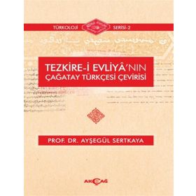 Tezkire-i Evliya'nın Çağatay Türkçesi Çevirisi - Prof. Dr. Ayşegül Sertkaya
