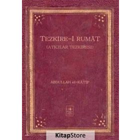 Tezkire-i Rumat - Abdullah El-Katip