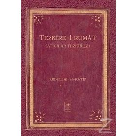 Tezkire-i Rumat - Abdullah El-Katip