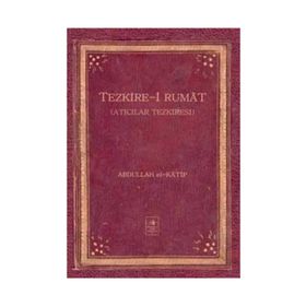 Tezkire-i Rumat - Abdullah El-Katip