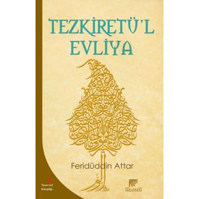 Tezkiretü’l Evliya - Feridüddin Atar