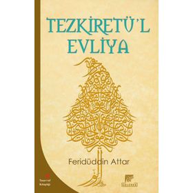 Tezkiretü’l Evliya - Feridüddin Atar