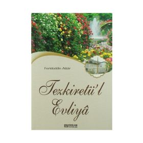 Tezkiretü’l Evliya - Feridüddin Atar