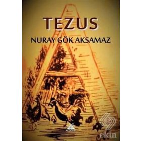 Tezus - Nuray Gök Aksamaz