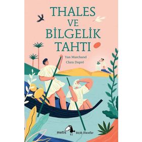 Thales ve Bilgelik Tahtı - Yan Marchand - Metis Yayınları