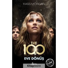 The 100 Eve Dönüş 3. Kitap - Kass Morgan