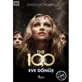 The 100 Eve Dönüş 3. Kitap - Kass Morgan