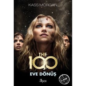 The 100 Eve Dönüş 3. Kitap - Kass Morgan